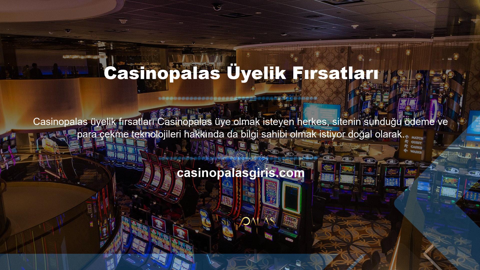 Casinopalas para yatırma ve çekme yöntemleri arasında, casino oyunlarında nakit ödeme ve para çekme özelliklerinin bulunduğunu söyleyebiliriz